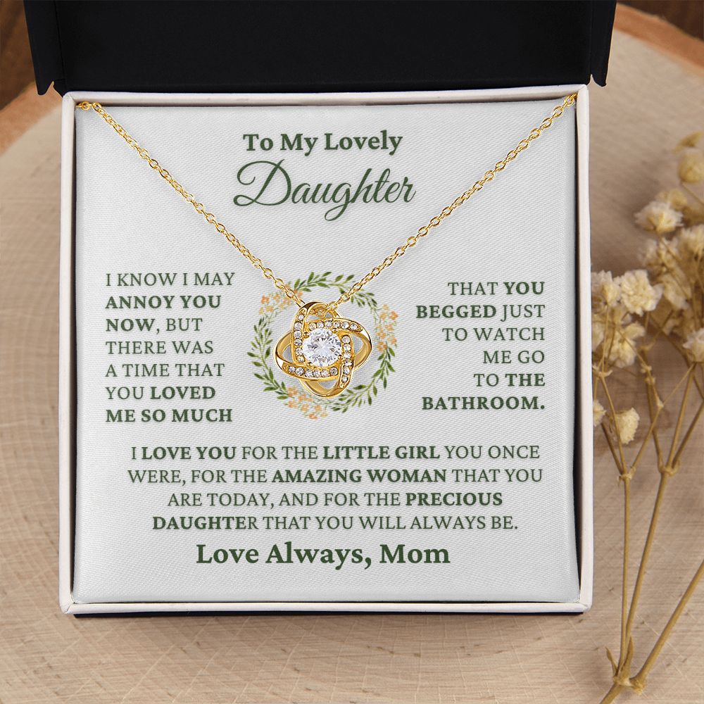 Funny Gift For Daughter "I Know I May Annoy You Now" From Mom