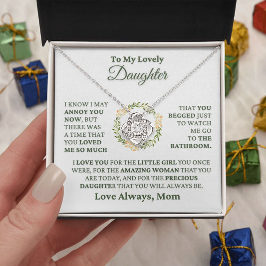 Funny Gift For Daughter "I Know I May Annoy You Now" From Mom